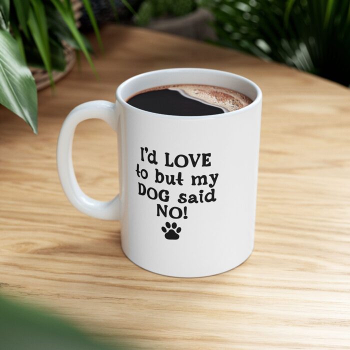 "dog said no!" ceramic mug 11oz