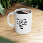 "cat said no!" ceramic mug 11oz