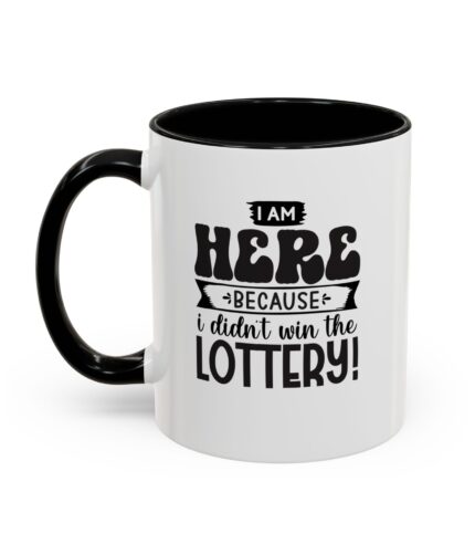 "lottery winner … not" 11oz color accent coffee mug