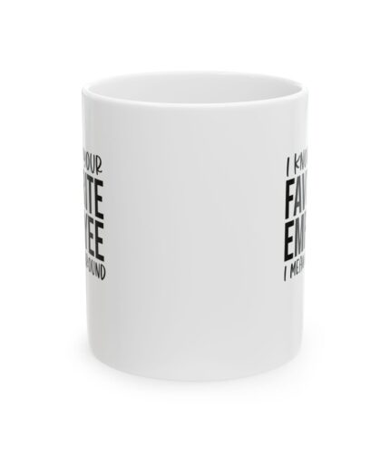 "favorite employee" ceramic mug 11oz