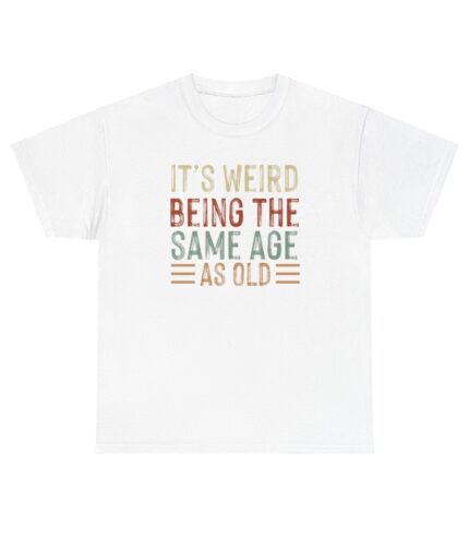 "same age as old" unisex heavy cotton tee