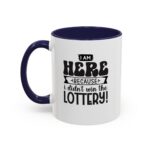 "lottery winner … not" 11oz color accent coffee mug