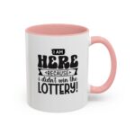 "lottery winner … not" 11oz color accent coffee mug