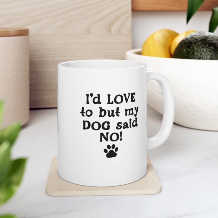 "dog said no!" ceramic mug 11oz