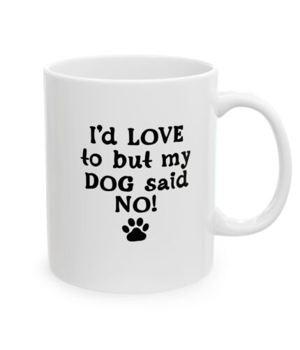 "dog said no!" ceramic mug 11oz