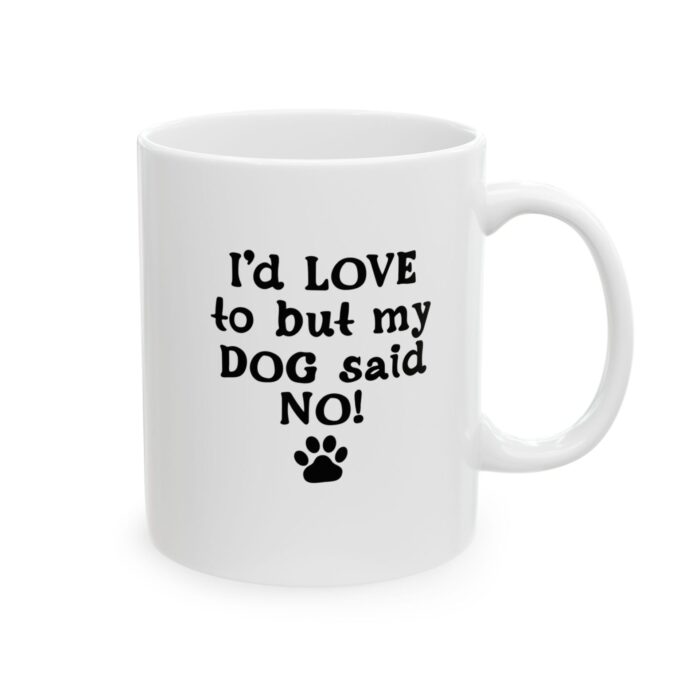 "dog said no!" ceramic mug 11oz