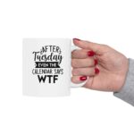 it must be tuesday 11ounce ceramic mug