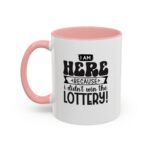 "lottery winner … not" 11oz color accent coffee mug