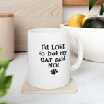 "cat said no!" ceramic mug 11oz