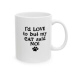 "cat said no!" ceramic mug 11oz